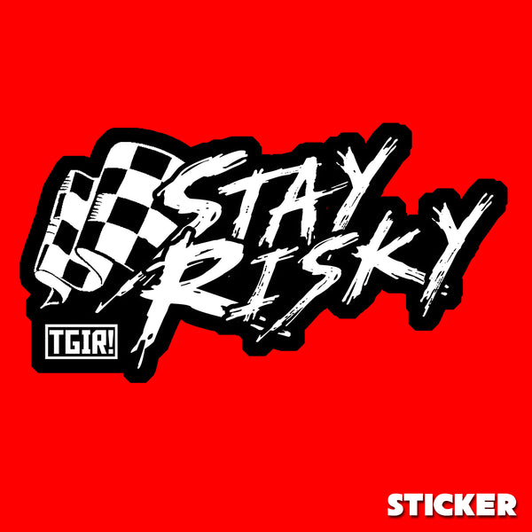 Stay Risky Sticker